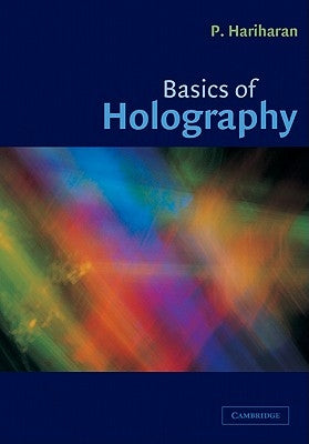Basics of Holography by Hariharan, P.