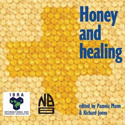 Honey and Healing by Munn, Pamela