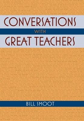 Conversations with Great Teachers by Smoot, Bill