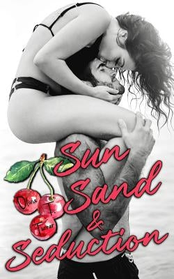 Sun, Sand, and Seduction by Turner, Olivia T.