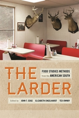 The Larder: Food Studies Methods from the American South by Edge, John T.