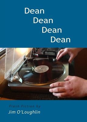 Dean Dean Dean Dean by O'Loughlin, Jim