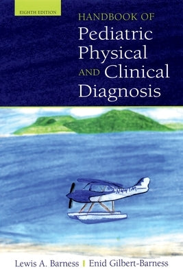 Handbook of Pediatric Physical and Clinical Diagnosis by Barness, Lewis A.