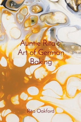 Auntie Rita's Art of German Baking by Oakford, Rita