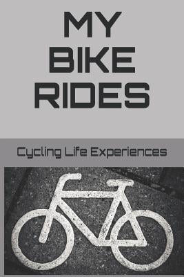 My Bike Rides by Experiences, Cycling Life