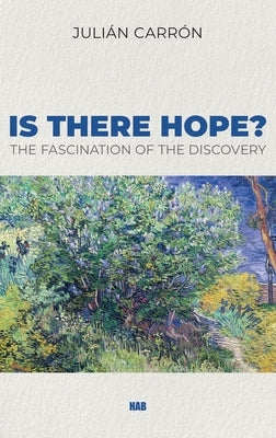 Is there Hope?: The Fascination of the Discovery by Carr&#243;n, Juli&#225;n