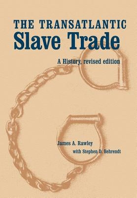 The Transatlantic Slave Trade: A History by Rawley, James a.