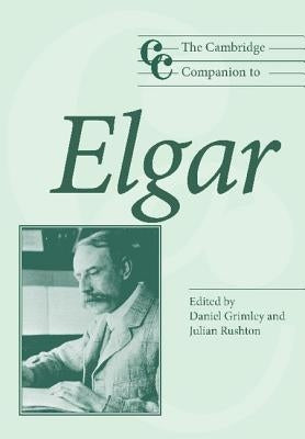 The Cambridge Companion to Elgar by Grimley, Daniel M.