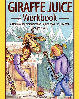 Giraffe juice - Workbook: A Non Violent Communication Workbook by Lind, Brita