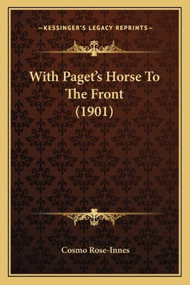With Paget's Horse To The Front (1901) by Rose-Innes, Cosmo