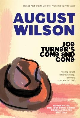 Joe Turner's Come and Gone: A Play in Two Acts by Wilson, August