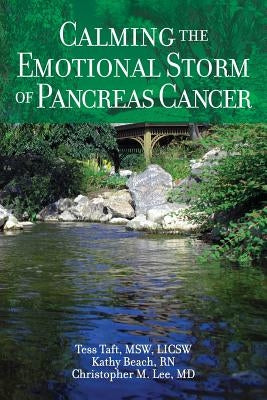 Calming The Emotional Storm of Pancreas Cancer by Beach Rn, Kathy