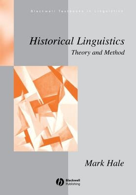 Historical Linguistics by Hale, Mark