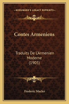 Contes Armeniens: Traduits De L'Armenien Moderne (1905) by Macler, Frederic