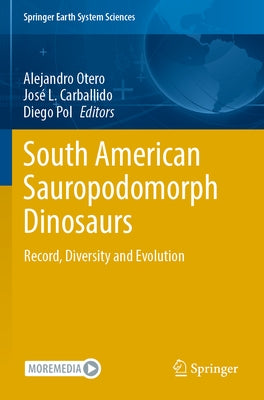 South American Sauropodomorph Dinosaurs: Record, Diversity and Evolution by Otero, Alejandro