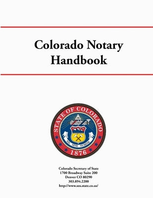 Colorado Notary Handbook by Secretary of State, Colorado