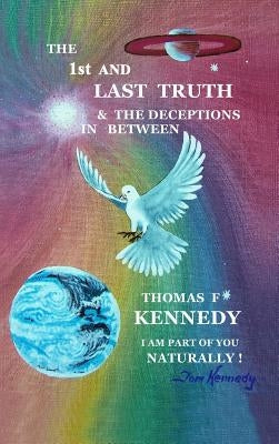 The 1st and Last Truth by Kennedy, Thomas