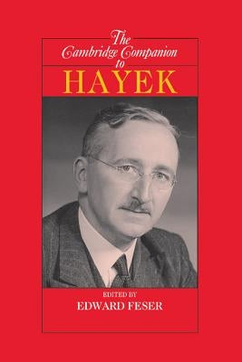 The Cambridge Companion to Hayek by Feser, Edward