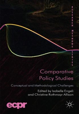 Comparative Policy Studies: Conceptual and Methodological Challenges by Engeli, I.