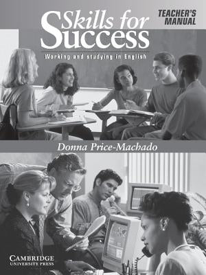 Skills for Success Teacher's Manual: Working and Studying in English by Price-Machado, Donna