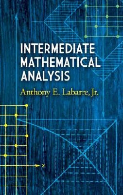 Intermediate Mathematical Analysis by Labarre, Anthony E.