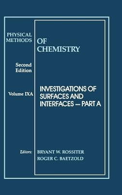 Physical Methods of Chemistry, Investigations of Surfaces and Interfaces by Rossiter, Bryant W.