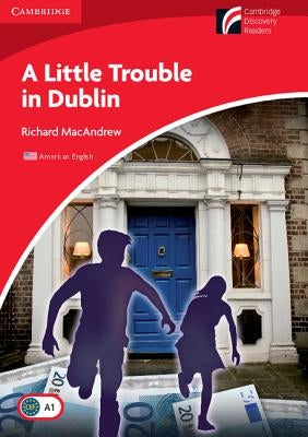 A Little Trouble in Dublin Level 1 Beginner/Elementary American English Edition by MacAndrew, Richard