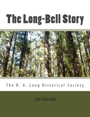 The Long-Bell Story by Tweedie, Jim
