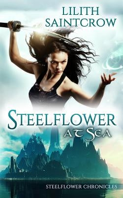 Steelflower at Sea by Saintcrow, Lilith