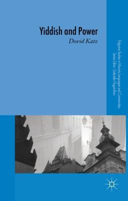 Yiddish and Power by Katz, D.