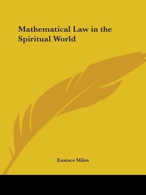 Mathematical Law in the Spiritual World by Miles, Eustace