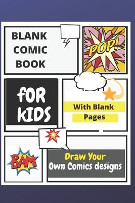 Blank Comic Book for Kids: Draw Your Own Comics Designs by Boudefar, Aymen