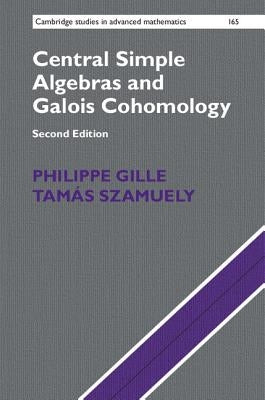 Central Simple Algebras and Galois Cohomology by Gille, Philippe