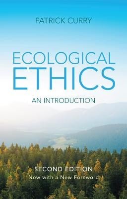 Ecological Ethics: An Introduction by Curry, Patrick