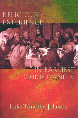 Religious Experience in Earliest Christianity by Johnson, Luke Timothy