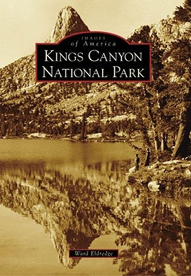 Kings Canyon National Park by Eldredge, Ward