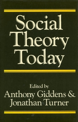 Social Theory Today by Giddens, Anthony