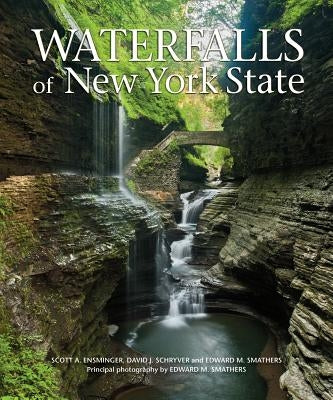 Waterfalls of New York State by Ensminger, Scott