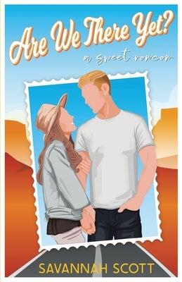Are We There Yet?: A Sweet Road Trip Romcom by Scott, Savannah