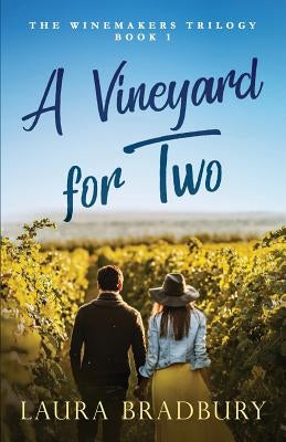 A Vineyard for Two by Bradbury, Laura