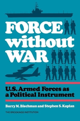 Force Without War by Blechman, Barry