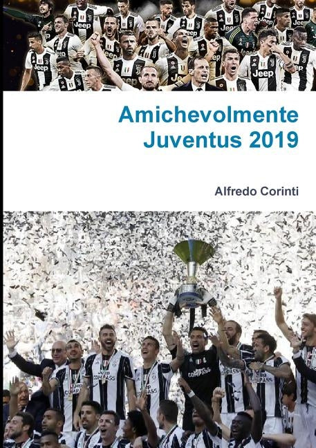 Amichevolmente Juventus 2019 by Corinti, Alfredo