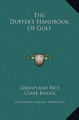 The Duffer's Handbook of Golf by Rice, Grantland