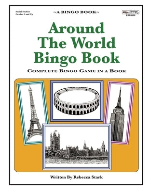 Around The World Bingo Book: Complete Bingo Game In A Book by Stark, Rebecca