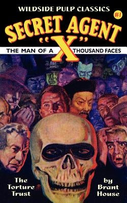 Secret Agent X: The Torture Trust by House, Brant
