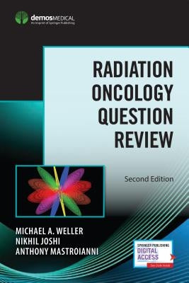 Radiation Oncology Question Review by Weller, Michael A.