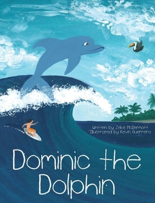 Dominic the Dolphin by McDermott, Zeke
