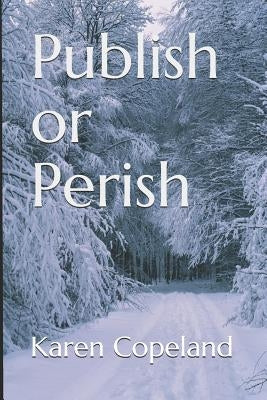 Publish or Perish by Copeland, Karen