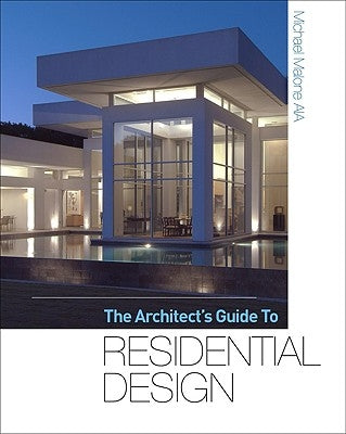 The Architect's Guide to Residential Design by Malone, Michael