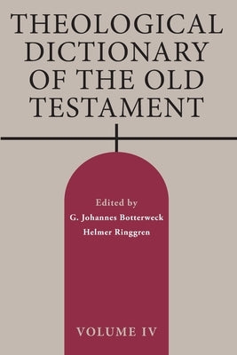 Theological Dictionary of the Old Testament, Volume IV by Botterweck, G. Johannes